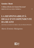 La responsabilità degli enti dipende da reato. Sistema sazionatorio e rati presupposto