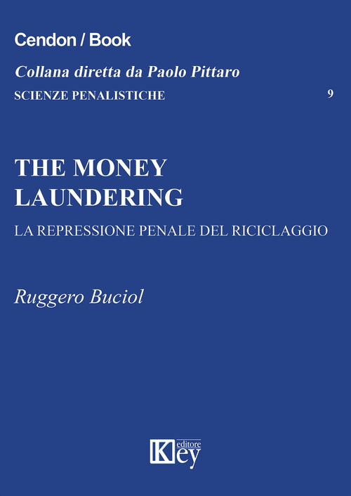 The money laundering. La repressione penale del riciclaggio