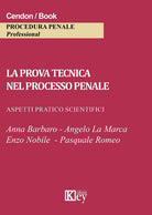 La prova tecnica nel processo penale. Aspetti pratico scientifici