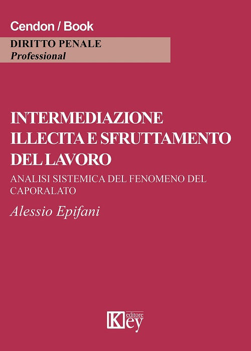 Intermediazione illecita e sfruttamento del lavoro. Analisi sistemica del fenomeno del capolarato