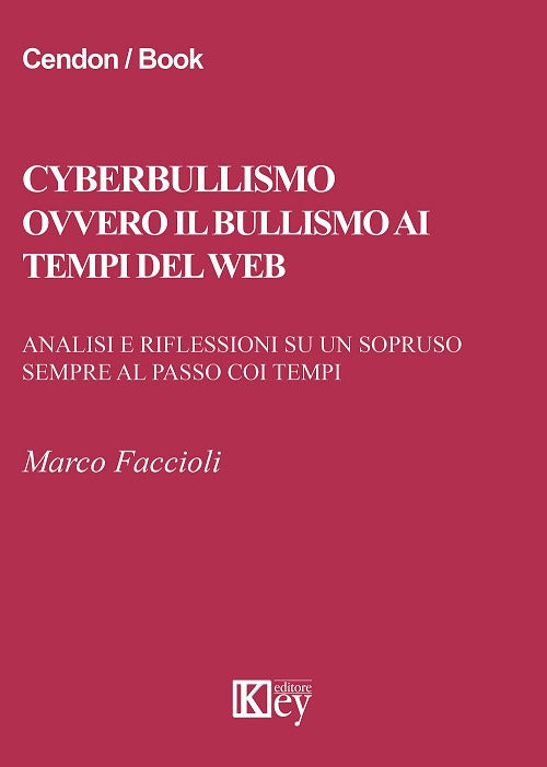 Cyberbullismo ovvero il bullismo ai tempi del web. Analisi e riflessioni su un sopruso sempre al passo coi tempi