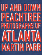 Up and down Peachtree. Photographs of Atlanta