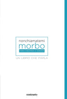 Non chiamatemi morbo. Un libro che parla