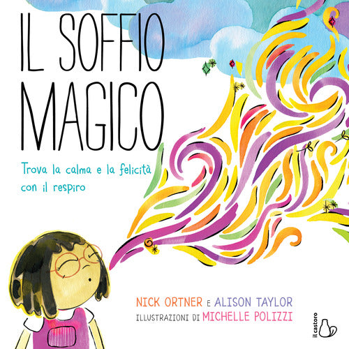 Il soffio magico. Trova la calma e la felicità con il respiro