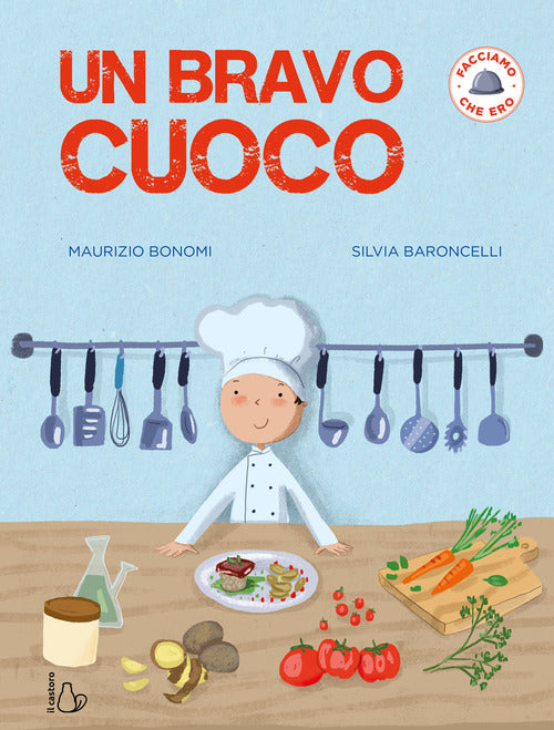 Un bravo cuoco. Facciamo che ero