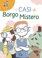I casi di Borgo Mistero. Ediz. ad alta leggibilità