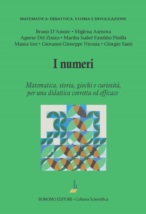 I numeri. Matematica, storia, giochi e curiosit, per una didattica corretta ed efficace