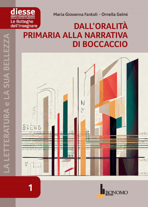La letteratura e la sua bellezza. Vol. 1: Dall'oralit primaria alla narrativa di Boccaccio