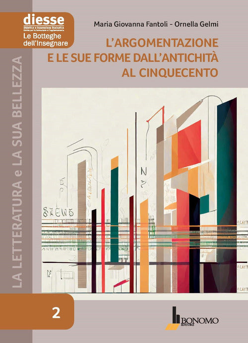 La letteratura e la sua bellezza. Vol. 2: L' argomentazione e le sue forme dall'antichit al Cinquecento
