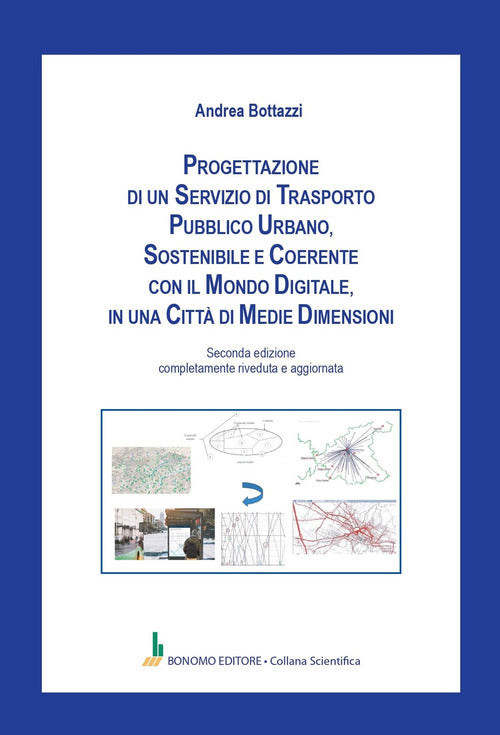 Progettazione di un servizio di trasporto pubblico urbano, sostenibile e coerente con il mondo digitale, in una citt di medie dimensioni