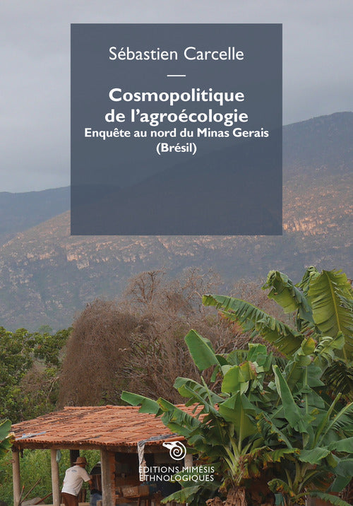 Cosmopolitique de l'agrocologie. Enqute au nord du Minas Gerais (Brsil)