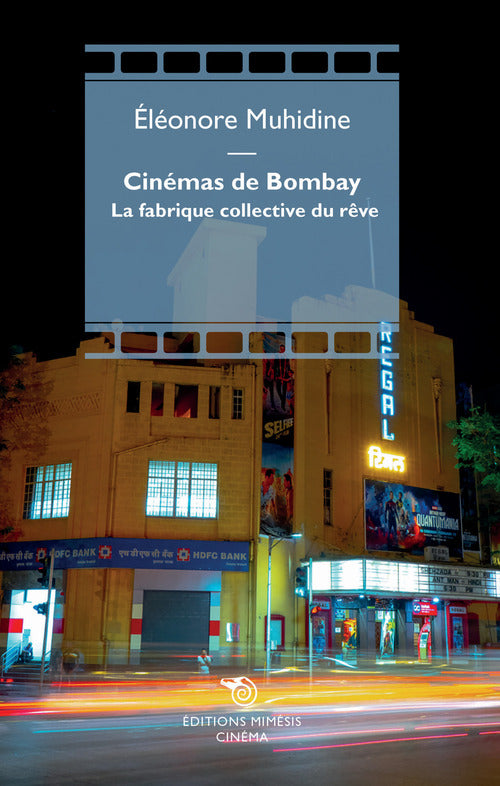 Cinémas de Bombay. La fabrique collective du rêve