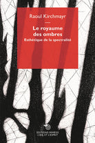 Le royaume des ombres. Esthtique de la spectralit