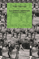 Le cinma taiwanais. Fictions d'une nation