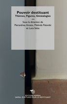 Pouvoir destituant. Thmes, figures, gnalogies