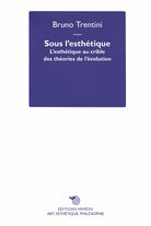 Sous l'esthtique. L'esthtique au crible des thories de l'volution