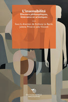 L'insensibilit. Discours philosophiques, littraires et artistiques