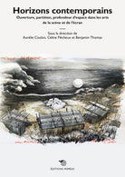Horizons contemporains. Ouverture, partition, profondeur despace dans les arts de la scne et de lcran