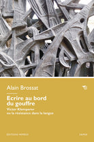 Écrire au bord du gouffre. Victor Klemperer ou la résistance dans la langue