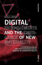 Digital entanglements and the emergence of new materiality. A phenomelogical and postphenomelogical analysis of augmented reality