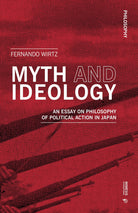 Myth and ideology. An essay on philosophy of political action in Japan
