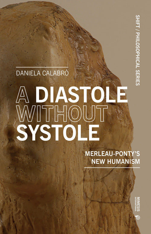 A diastole without systole. Merleau-Ponty’s new humanism