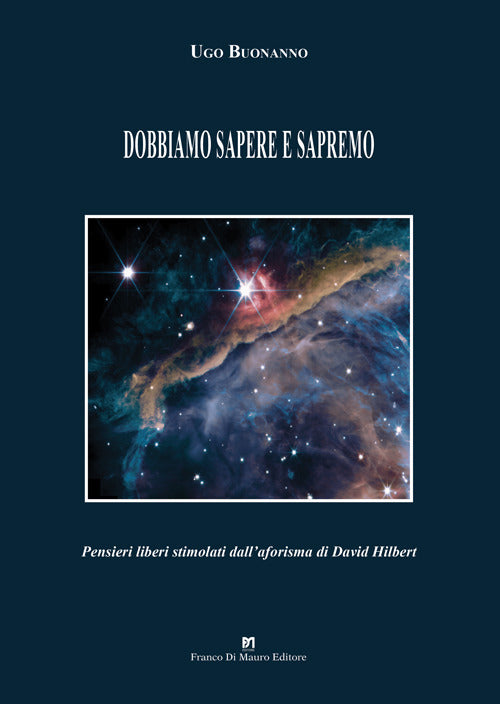 Dobbiamo sapere e sapremo. Pensieri liberi stimolati dallaforisma di David Hilbert