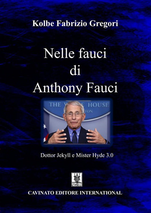 Nelle fauci di Anthony Fauci. Dottor Jekyll e Mister Hyde 3.0
