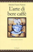 L'arte di bere caff. Testo latino a fronte