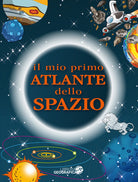Il mio primo atlante dello spazio