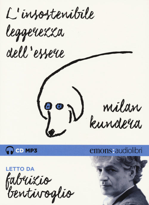L'insostenibile leggerezza dell'essere letto da Fabrizio Bentivoglio. Audiolibro. CD Audio formato MP3