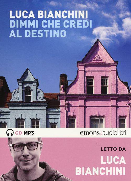 Dimmi che credi al destino letto da Luca Bianchini. Audiolibro. CD Audio formato MP3