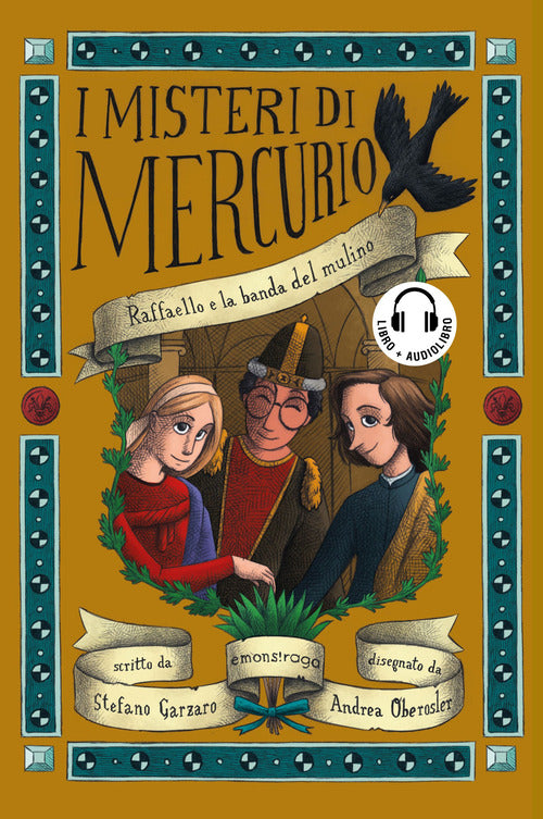 Raffaello e la banda del mulino. I misteri di Mercurio. Vol. 9