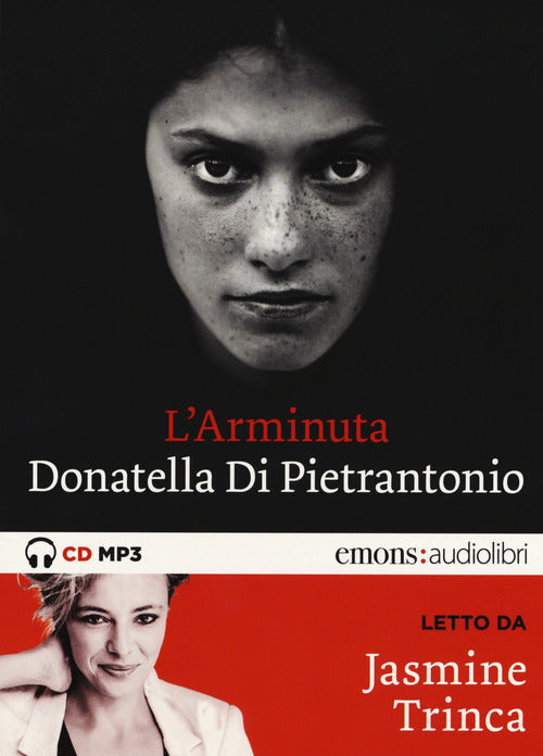 L'Arminuta letto da Jasmine Trinca. Audiolibro. CD Audio formato MP3