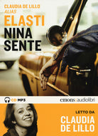 Nina sente letto da Elasti Claudia. Audiolibro. CD Audio formato MP3