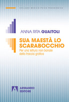 Sua maest lo scarabocchio. Per una lettura non banale della traccia grafica