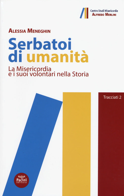 Serbatoidi umanit. La Misericordiae i suoi volontari nella storia