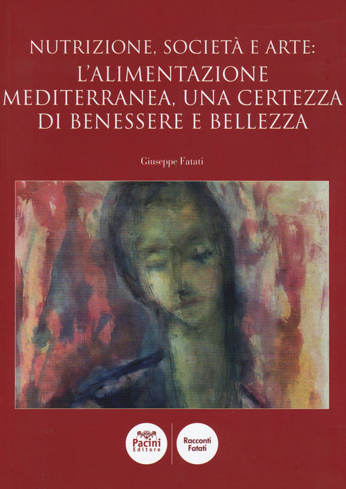 Nutrizione, societ e arte: l'alimentazione mediterranea, una certezza di benessere e bellezza
