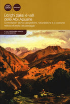 Borghi paesi e vallidelle Alpi Apuane. Connotazioni storico geografiche, naturalistichee di costume nella biodiversit del paesaggio. Vol. 5