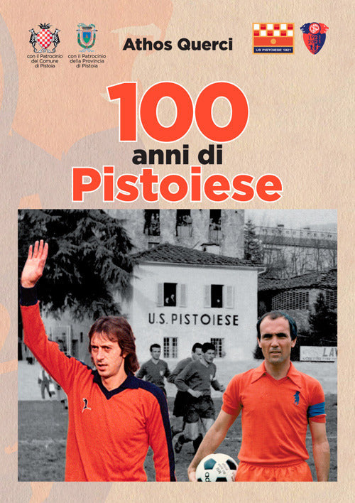 100 anni di Pistoiese