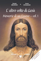 Memorie di un esseno. Vol. 1: L' altro volto di Gesù