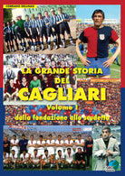 La grande storia del Cagliari. Vol. 1: Dalla fondazione allo scudetto