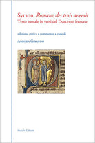 Romanz des trois anemis. Testo morale in versi del Duecento francese
