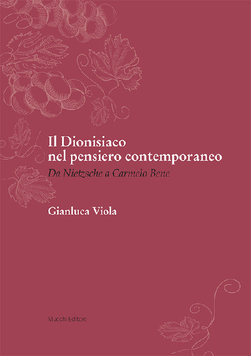 Il dionisiaco nel pensiero contemporaneo. Da Nietzsche a Carmelo Bene