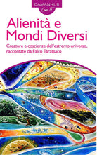 Alienit e mondi diversi. Creature e coscienze dell'estremo universo, raccontate da Falco Tarassaco. Ediz. italiana e inglese