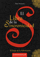 El libro de la sincronicidad. El juego de la adivinacin