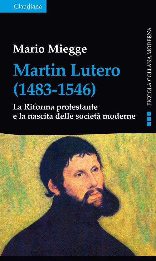 Martin Lutero (1483-1546). La Riforma protestante e la nascita delle societ moderne