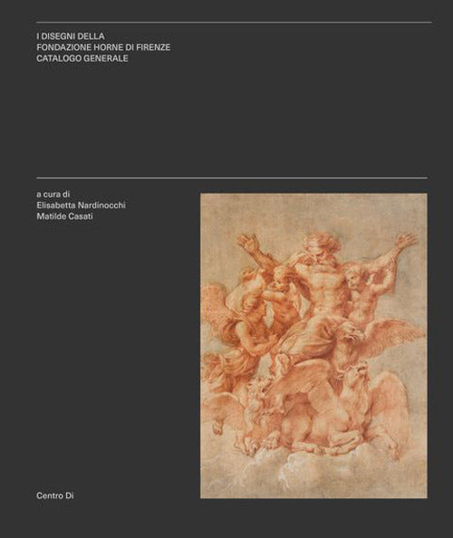 I disegni della Fondazione Horne di Firenze. Catalogo generale. Ediz. italiana e inglese