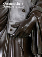 Orsanmichele. Storia e restauri