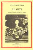 Shakti. L'energia femminile che crea il mondo